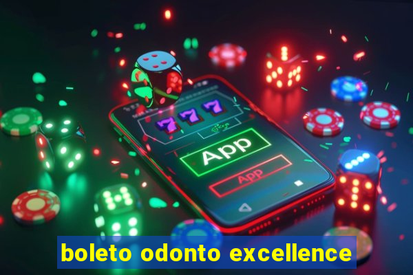 boleto odonto excellence